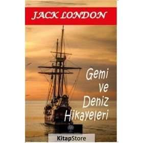 Gemi ve Deniz Hikayeleri - Jack London