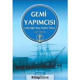 GEMI YAPIMCISI - LIDERLIĞIN BEŞ KADIM İLKESI - JACK MYRICK