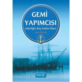 GEMI YAPIMCISI - LIDERLIĞIN BEŞ KADIM İLKESI - JACK MYRICK