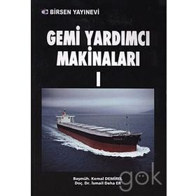 GEMI YARDIMCI MAKİNALARI 1 - İSMAİL DEHA ER;KEMAL DEMIREL