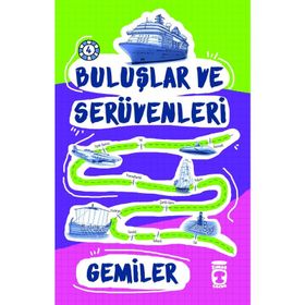 Gemiler - Buluşlar ve Serüvenleri - Genç Timaş