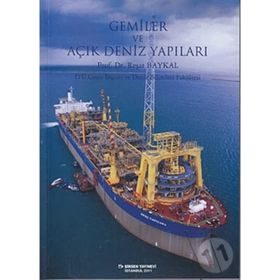 GEMILER VE AÇIK DENIZ YAPILARI İTÜ GEMI İNŞAATI VE DENIZ BILIMLERI FAKÜLTESİ - REŞAT BAYKAL