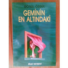 GEMININ EN ALTINDAKİ - GÖNÜL ÖZGÜL