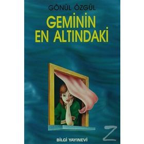 GEMININ EN ALTINDAKİ - GÖNÜL ÖZGÜL