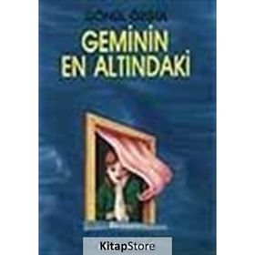 GEMININ EN ALTINDAKİ - GÖNÜL ÖZGÜL