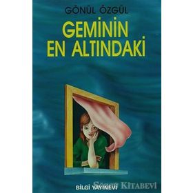 GEMININ EN ALTINDAKİ - GÖNÜL ÖZGÜL
