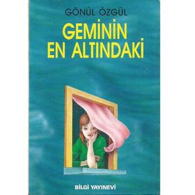 GEMININ EN ALTINDAKİ - GÖNÜL ÖZGÜL