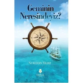 GEMININ NERESINDEYIZ? İSLAMİ HAYAT - NUREDDIN YILDIZ