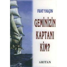 Geminizin Kaptanı Kim? - Fuat Yalçın