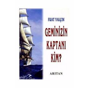 Geminizin Kaptanı Kim? - Fuat Yalçın