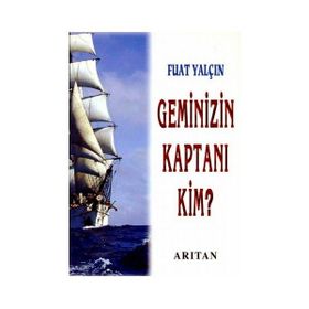 Geminizin Kaptanı Kim? - Fuat Yalçın