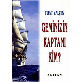 Geminizin Kaptanı Kim? - Fuat Yalçın