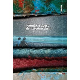 Gemlike Doğru Denizi Göreceksin - Kadir Turan