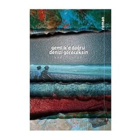 Gemlike Doğru Denizi Göreceksin - Kadir Turan