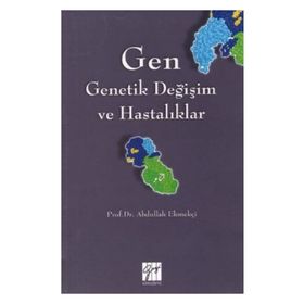 Gen - Genetik Değişim ve Hastalıklar - Abdullah Ekmekçi