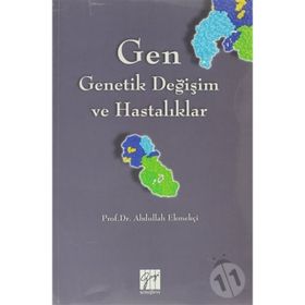 Gen - Genetik Değişim ve Hastalıklar - Abdullah Ekmekçi