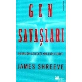 GEN SAVAŞLARI İNSANLIĞIN GELECEĞİ KIMLERIN ELINDE? - JAMES SHREEVE