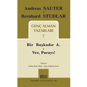Genç Alman Yazarları 7: Bir Başkadır A. - Ver Parayı!