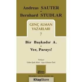 Genç Alman Yazarları 7: Bir Başkadır A. - Ver Parayı!