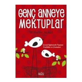 GENÇ ANNEYE MEKTUPLAR - WILHELM STEKEL (ISBN:9799756836728)