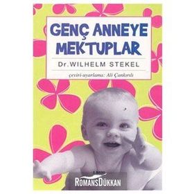 GENÇ ANNEYE MEKTUPLAR - WILHELM STEKEL (ISBN:9799756836728)