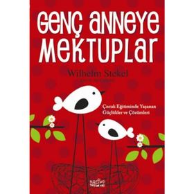 Genç Anneye Mektuplar - Wilhelm Stekel