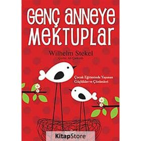 Genç Anneye Mektuplar - Wilhelm Stekel