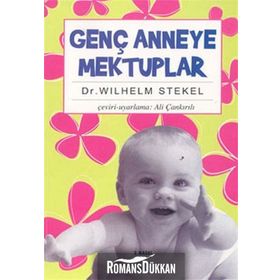 Genç Anneye Mektuplar - Wilhelm Stekel