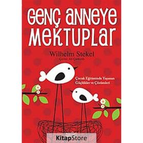 Genç Anneye Mektuplar - Wilhelm Stekel