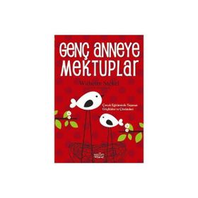 Genç Anneye Mektuplar - Wilhelm Stekel