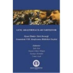 Genç Araştırmacılar Tartışıyor - Mustafa Koçak - Suat Teker - Okan Üniversitesi Yayınları