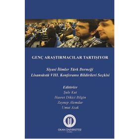 Genç Araştırmacılar Tartışıyor - Mustafa Koçak - Suat Teker - Okan Üniversitesi Yayınları