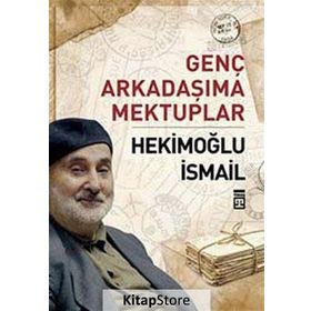 Genç Arkadaşıma Mektuplar - Hekimoğlu İsmail