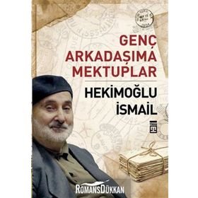 Genç Arkadaşıma Mektuplar - Hekimoğlu İsmail
