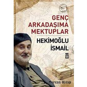 Genç Arkadaşıma Mektuplar - Hekimoğlu İsmail