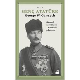 Genç Atatürk - George W. Gawrych