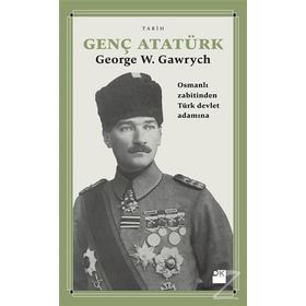 Genç Atatürk - George W. Gawrych