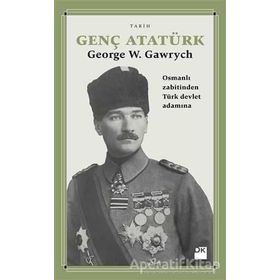 Genç Atatürk - George W. Gawrych