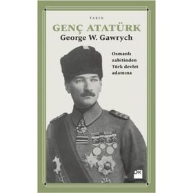 Genç Atatürk - George W. Gawrych