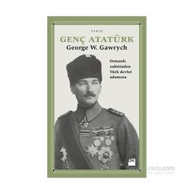 Genç Atatürk - George W. Gawrych