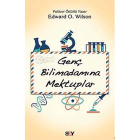Genç Bilimadamına Mektuplar - Edward O. Wilson