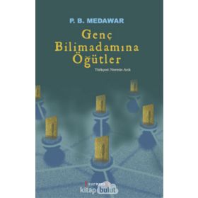 Genç Bilimadamına Öğütler - P. B. Medawar