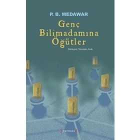 Genç Bilimadamına Öğütler - P. B. Medawar
