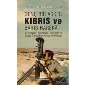 Genç Bir Asker Kıbrıs ve Barış Harekatı - Vecdet Ertek Gürpınar