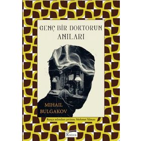 Genç Bir Doktorun Anıları (Bez Ciltli) - Mihail Afanasyeviç Bulgakov