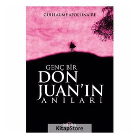 Genç Bir Don Juan'ın Anıları - Guillaume Apollinaire / Mitra