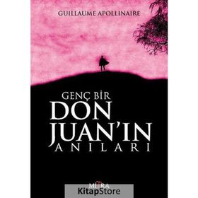 Genç Bir Don Juan’ın Anıları - Guillaume Apollinaire