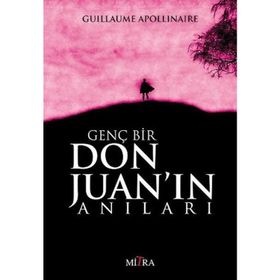 Genç Bir Don Juan’ın Anıları - Guillaume Apollinaire