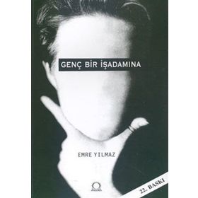 GENÇ BIR İŞADAMINA - EMRE YILMAZ