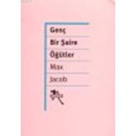 Genç Bir Şaire Öğütler - Max Jacob